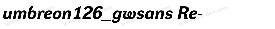 umbreon126_gwsans Re字体转换